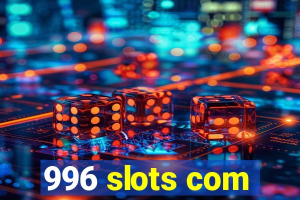 996 slots com